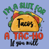 I'm A Slut For Tacos A Tac Ho If You Will Classic Tee | Teevron