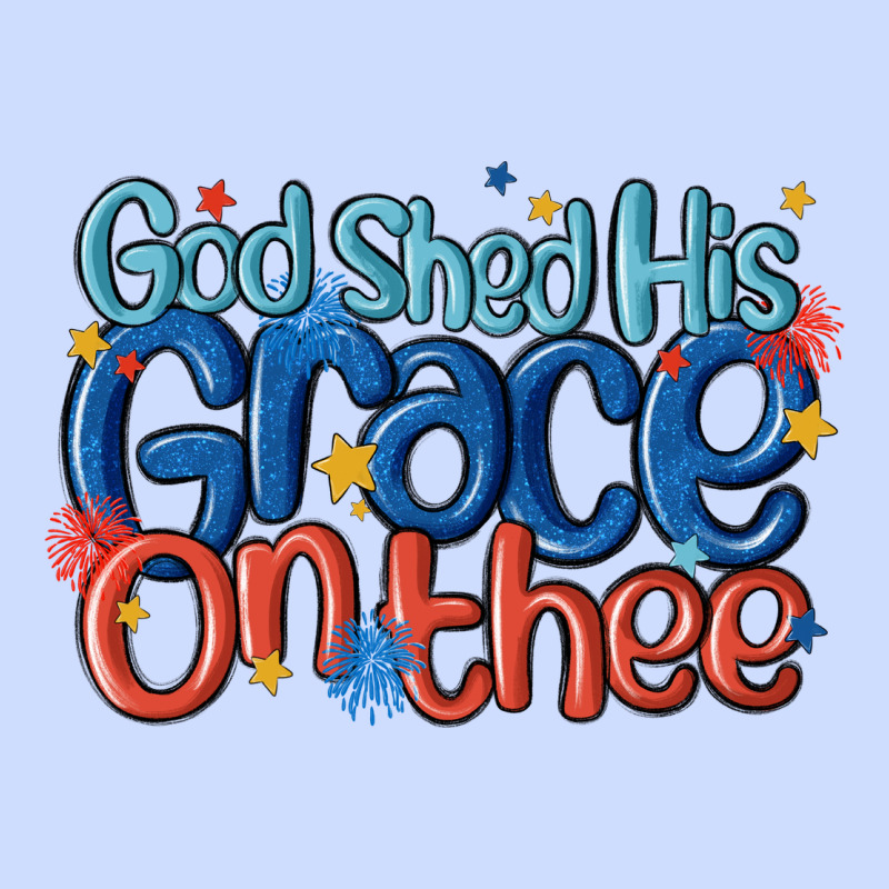 God Shed His Grace On The Thee Urban Heavy Tee by MaliasSmallBusiness | Teevron