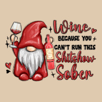 Wine Because You Cant Run This Shitshow Sober Heavyweight Sweatshirt | Teevron