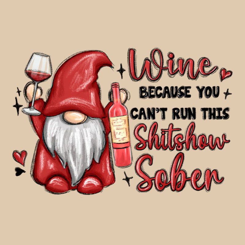 Wine Because You Cant Run This Shitshow Sober Heavyweight Sweatshirt by MaliasSmallBusiness | Teevron