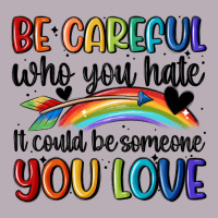 Be Careful Who You Hate Vintage Tee | Teevron