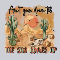 Ain T Going Down Til The Sun Comes Up Heavyweight Sweatshirt | Teevron