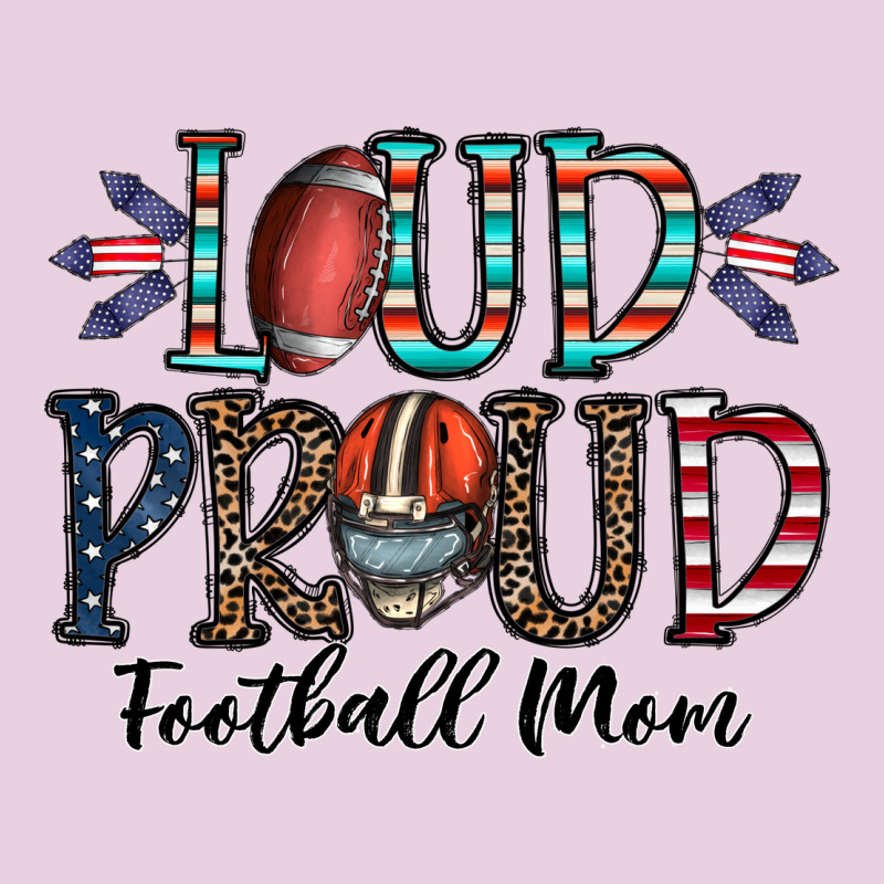 Loud Proud Football Mom Ladies Tee by CowhideDigitalArt | Teevron