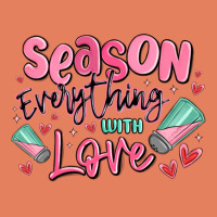 Season Everything With Love Classic Tee | Teevron