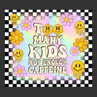 too many kids not enough caffeine | Teevron