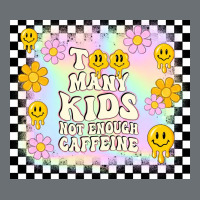 Too Many Kids Not Enough Caffeine Premium Hoodie | Teevron