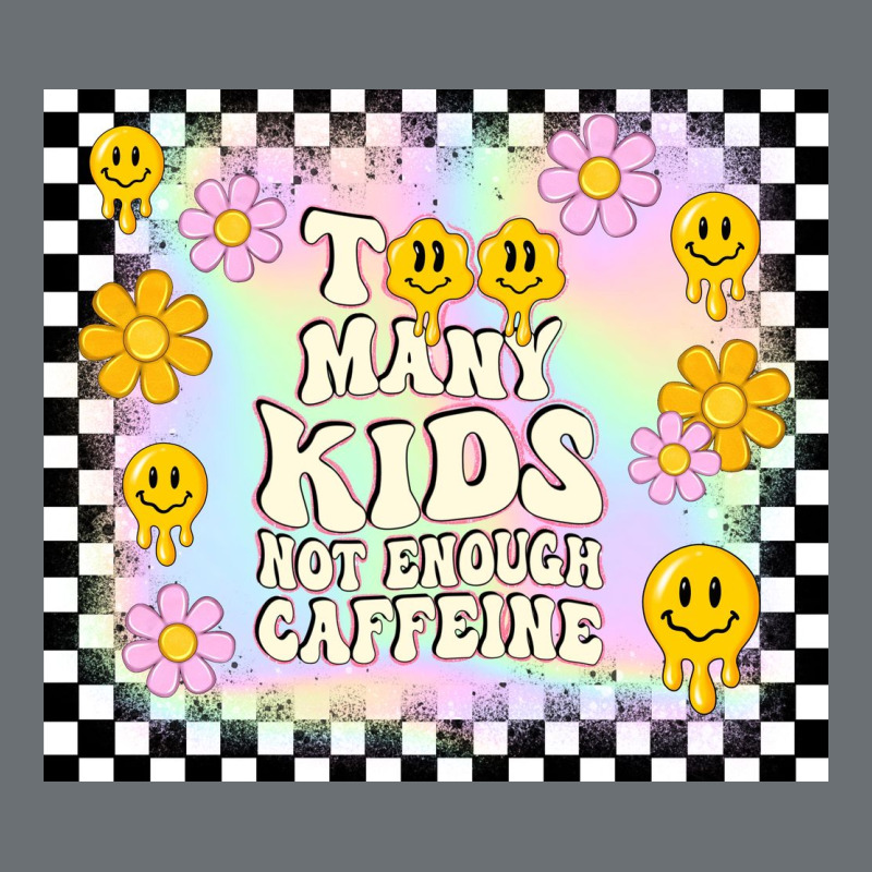 Too Many Kids Not Enough Caffeine Premium Hoodie by TumblerDesignByShophia | Teevron