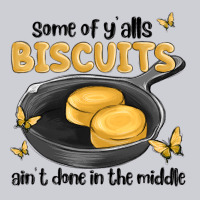 Some Of Yalls Biscuits Aint Done In The Middle Heavyweight Sweatshirt | Teevron