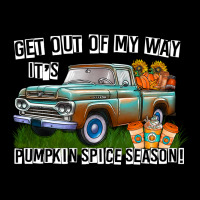 Get Out Of My Way It's Pumpkin Spice Season Ladies Tee | Teevron