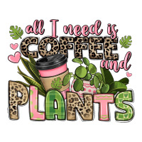 all i need is coffee and plants | Teevron