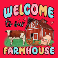 Welcome To Our Farmhouse Classic Tee | Teevron