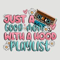 Just A Good Mom With A Hood Playlist Classic Tee | Teevron