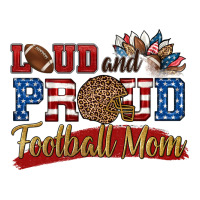 loud and proud football mom | Teevron