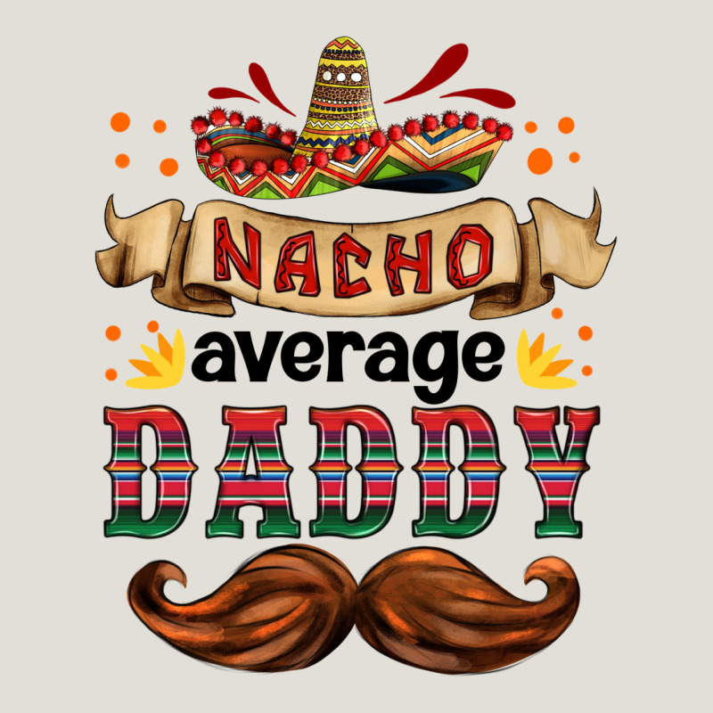 Nacho Average Daddy Heavy Core Tee by HRA Design Shop | Teevron