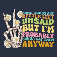 Some Things Are Better Left Unsaid Heavyweight Sweatshirt | Teevron