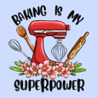 Baking Is My Superpower Malia Urban Heavy Tee | Teevron