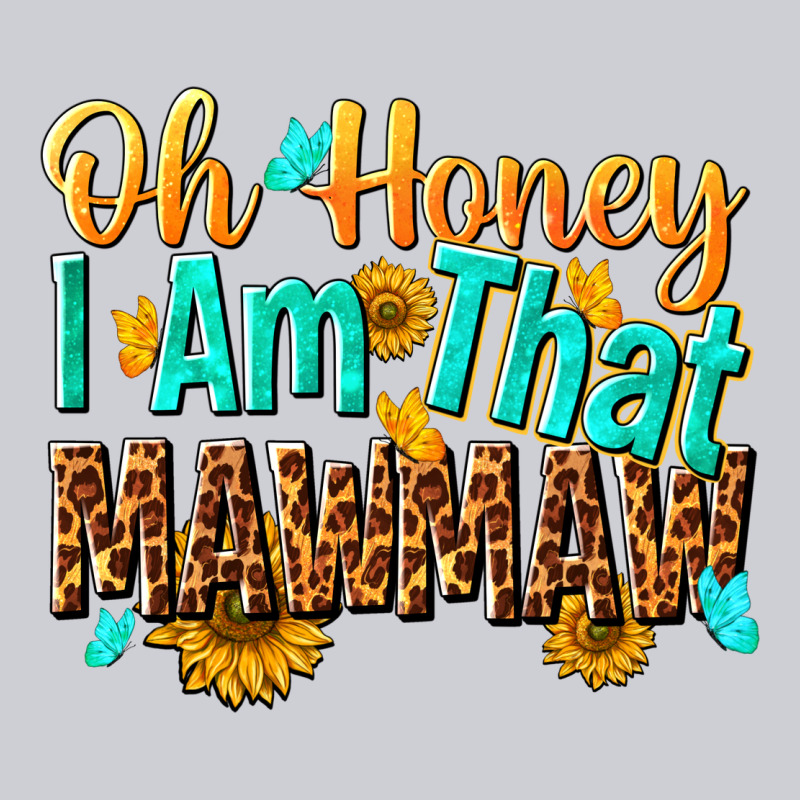 Oh Honey I Am That Mawmaw Nca Heavyweight Sweatshirt by NancyCooperArtShop | Teevron