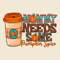 Mommy Needs Some Pumpkin Spice Ladies Tee | Teevron