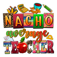 nacho average teacher | Teevron