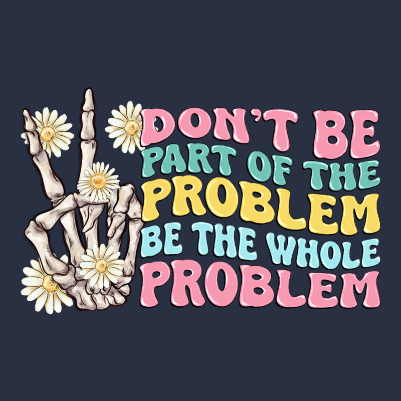 Dont Be Part Of The Problem Heavyweight Sweatshirt by MaliasSmallBusiness | Teevron