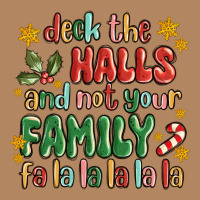 Deck The Halls And Not Your Family Fa La La La Laa Long Sleeve Tee | Teevron