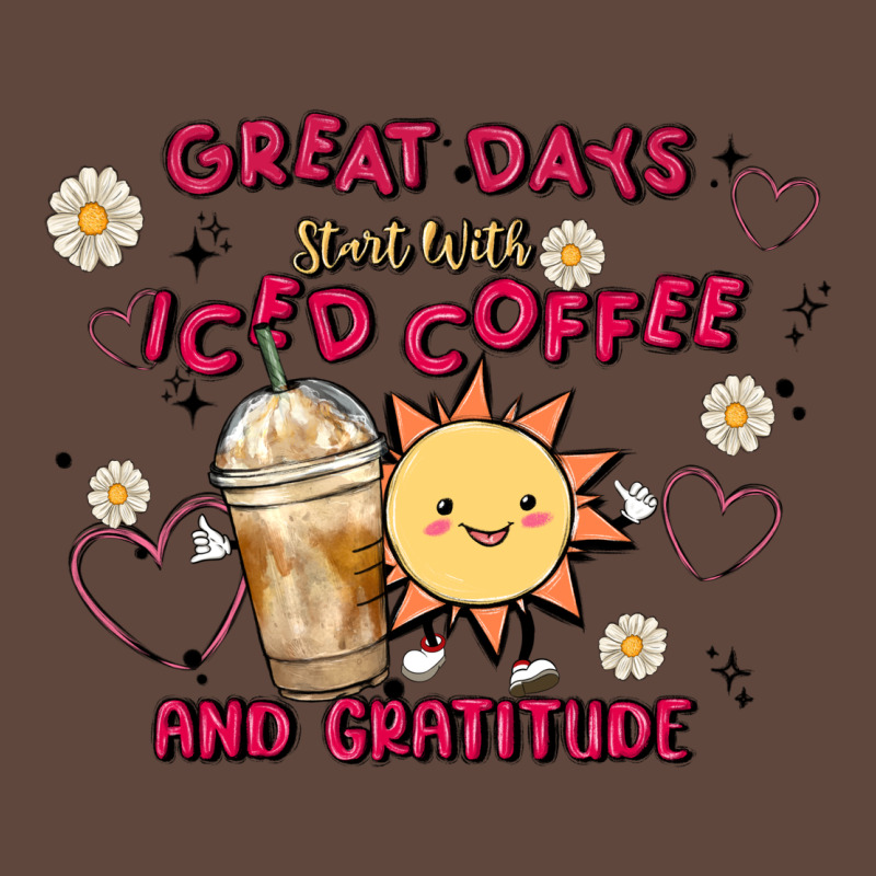 Great Days Start With Iced Coffee And Gratitude Classic Tee by MaliasSmallBusiness | Teevron