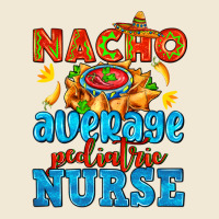 Nacho Average Pediatric Nurse   With Nacho Premium Tee | Teevron