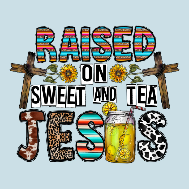 Raised On Sweet And Tea Jesus Ladies Tee by CowhideDigitalArt | Teevron
