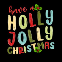 Have A Holly Jolly Christmas Long Sleeve Tee | Teevron