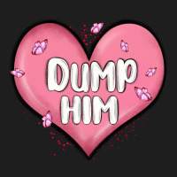 Dump Him Valentines Day Classic Tee | Teevron
