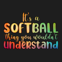 It S A Softball Thing You Wouldn T Understand Classic Tee | Teevron