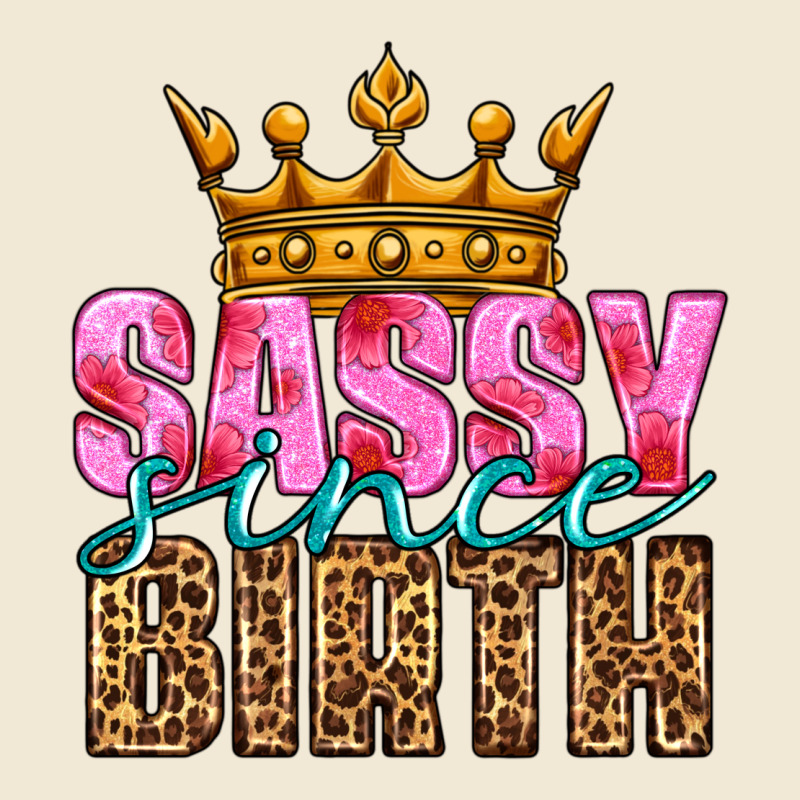 Sassy Since Birth Ladies Tee by HRA Design Shop | Teevron