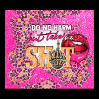 Do No Harm But Take No Shit Premium Sweatshirt | Teevron
