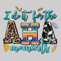I Do It For The Aha Moments Premium Tee | Teevron