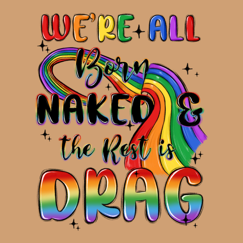 We're All Born Naked The Rest Is Drag Vintage Tee by MaliasSmallBusiness | Teevron