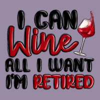 I Can Wine All I Want Lm Retired Classic Tee | Teevron