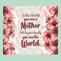 To The World You Are A Mother But To Your Family Y Premium Hoodie | Teevron