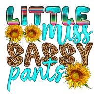 little miss sassy pants | Teevron