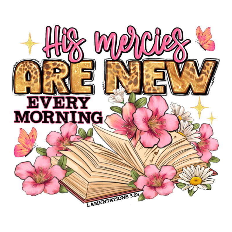 His Mercies Are New Every Morning Lamentations 3 2 Premium Tee by JahusDesignShop | Teevron