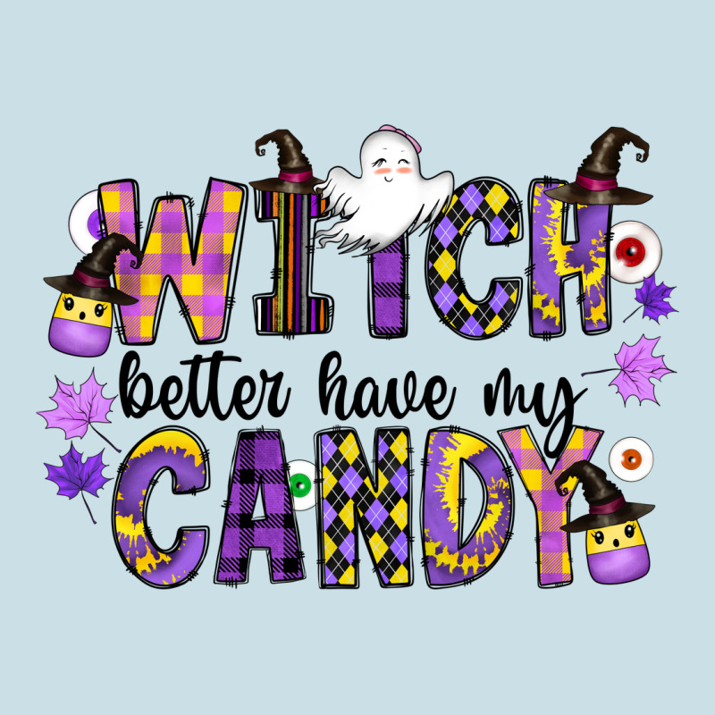 Witch Better Have My Candy Ladies Tee by CowhideDigitalArt | Teevron
