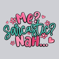Me Sarcastic Nah... Heavyweight Sweatshirt | Teevron