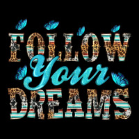 Follow Your Dreams Ladies Tee | Teevron