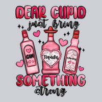 Dear Cupid Just Bring Something Strong Heavyweight Sweatshirt | Teevron