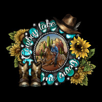 Cowboy Take Me Away 2 Ladies Tee | Teevron