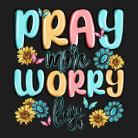 Pray More Worry Less Classic Tee | Teevron