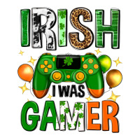 irish i was gamer st. patricks day | Teevron