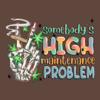 Somebodys High Maintenance Problem Classic Tee | Teevron