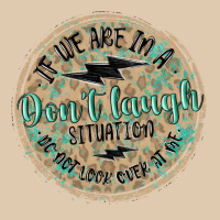 If We Are In A Don't Laugh Situation Heavyweight Sweatshirt | Teevron
