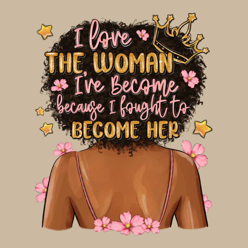 I Love The Woman I've Become Because I Fought To B Long Sleeve Tee by MaliasSmallBusiness | Teevron