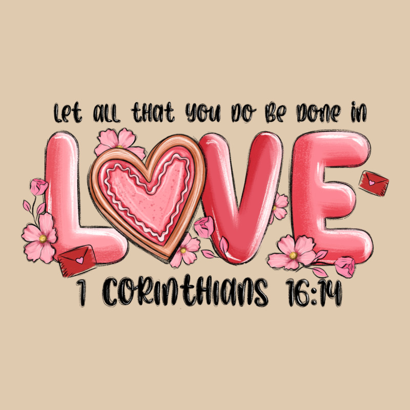 Let All That You Do Be Done In Love 1 Corinthıans Heavyweight Sweatshirt by MaliasSmallBusiness | Teevron
